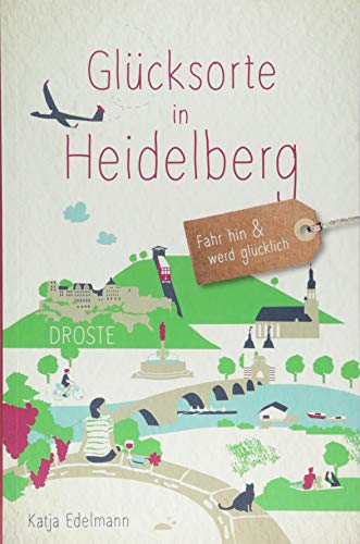 Glücksorte in Heidelberg: Fahr hin und werd glücklich