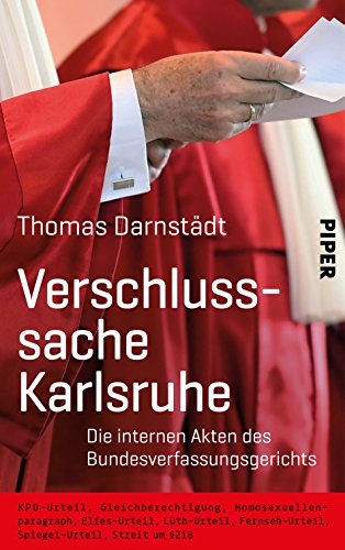 Verschlusssache Karlsruhe: Die internen Akten des Bundesverfassungsgerichts