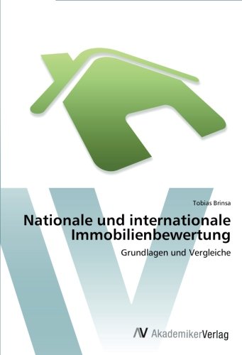 Nationale und internationale Immobilienbewertung: Grundlagen und Vergleiche